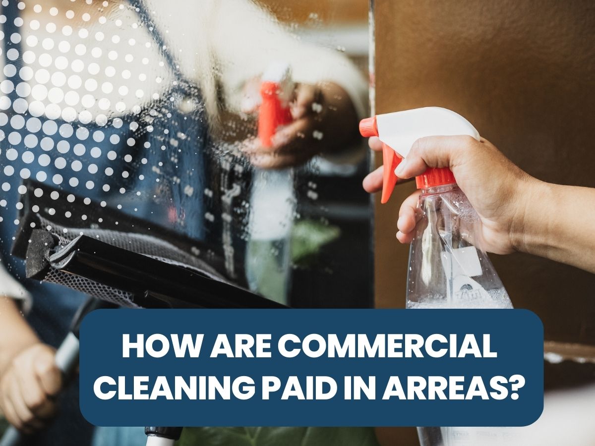 How are Commercial Cleaning Paid in Arreas?