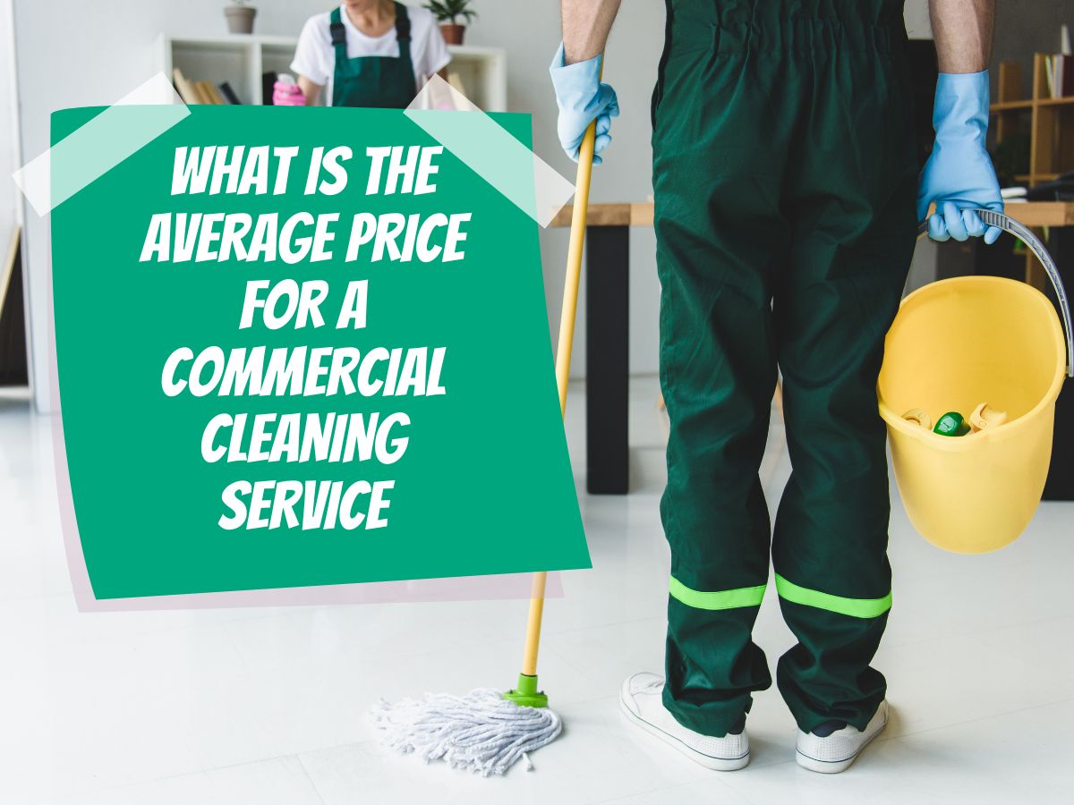 What is The Average Price for a Commercial Cleaning Service