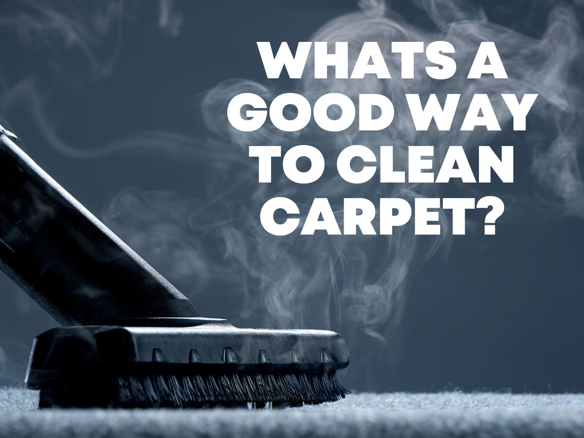 What's a Good Way to Clean Carpet?